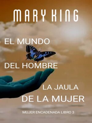 cover image of El Mundo del Hombre, la Jaula de la Mujer
